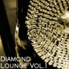 Diamond Lounge, Vol. 1