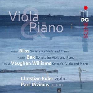 Bax, Bliss & Vaughan Williams: Viola & Piano Sonatas