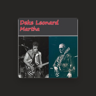 Ouve Deke Leonard, vê vídeos de música, lê a biografia, vê as datas da digressão e muito mais!