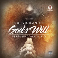 God's Will (feat. AKA & K.O) - Single - DJ Vigilante