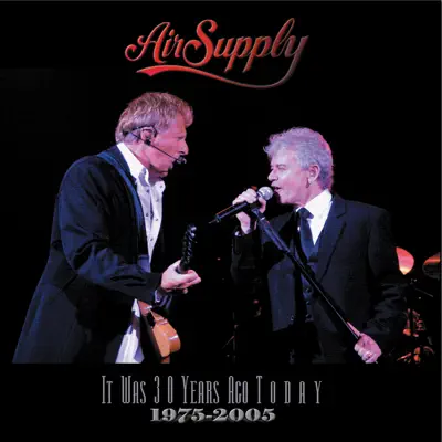 It was 30 Years Ago - Air Supply