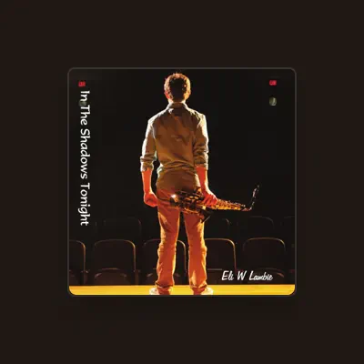 Listen to Eli W. Lambie, watch music videos, read bio, see tour dates & more!
