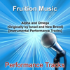 Alpha and Omega (High Key) [Originally Performed by Israel and New Breed] [Instrumental Track] - Fruition Music Inc.