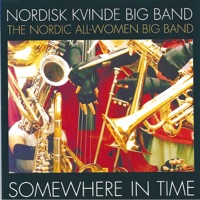 Somewhere in Time (feat. Pernille Bévort & Lisbeth Diers) - The Nordic All-Women Big Band