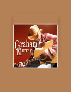 收听 Graham Murray、观看音乐视频、阅读小传、查看巡演日期等 ！