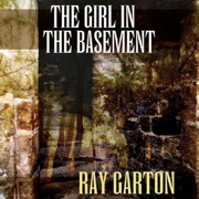 The Girl in the Basement (Unabridged) - Ray Garton