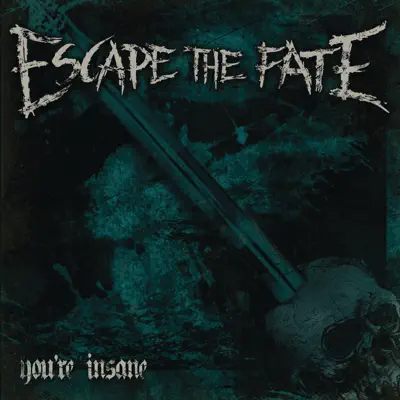 You're Insane - Single - Escape The Fate