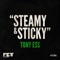 Steamy & Sticky (DJ EFX's Tribal Chant Mix) - Tony Ess lyrics