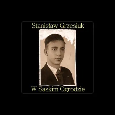 Listen to Stanislaw Grzesiuk, watch music videos, read bio, see tour dates & more!