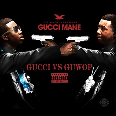 Gucci vs. Guwop - Gucci Mane Gucci vs. Guwop - Gucci Mane