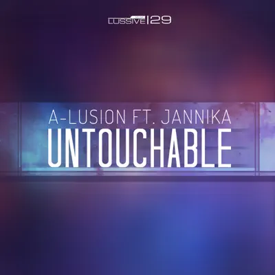 Untouchable (feat. Jannika) - Single - A-Lusion