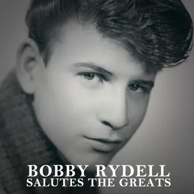 Salutes the Greats - Bobby Rydell Salutes the Greats - Bobby Rydell