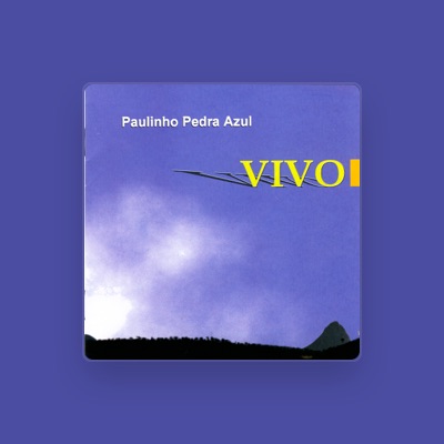 Listen to Paulinho Pedra Azul, watch music videos, read bio, see tour dates & more!