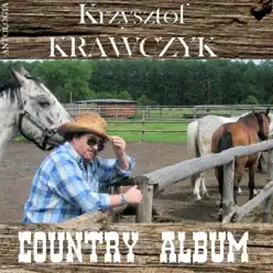 Country Album (Krzysztof Krawczyk Antologia) - Krzysztof Krawczyk Country Album (Krzysztof Krawczyk Antologia) - Krzysztof Krawczyk