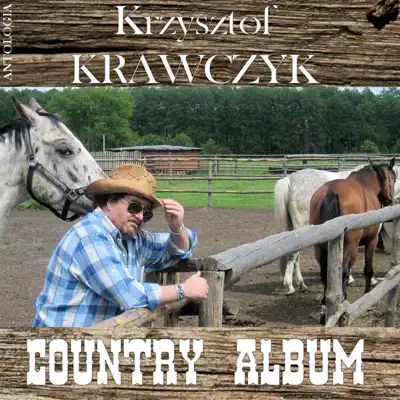 Country Album (Krzysztof Krawczyk Antologia) - Krzysztof Krawczyk Country Album (Krzysztof Krawczyk Antologia) - Krzysztof Krawczyk