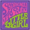 Little Girl - Syndicate Of Sound lyrics