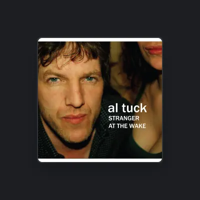 Listen to Al Tuck, watch music videos, read bio, see tour dates & more!