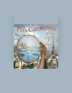 聆聽 Pina Capobianco、觀看音樂影片、閱讀小傳、查看巡演日期等！