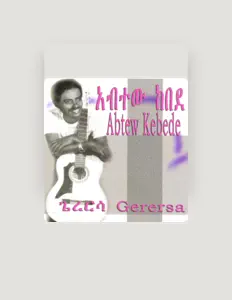 Abitew Kebedeを聴いたり、ミュージックビデオを鑑賞したり、経歴やツアー日程などを確認したりしましょう！
