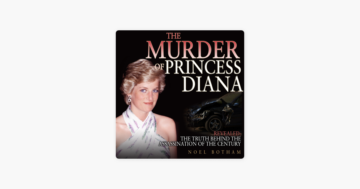 ‎the Murder Of Princess Diana Revealed The Truth Behind The Assassination Of The Century