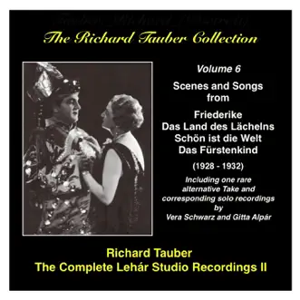 The Richard Tauber Collection, Vol. 6 The Complete Lehár Studio Recordings II (1928-1932) by Richard Tauber, Ernst Hauke, Staatskapelle Berlin, Vera Schwarz, Franz Lehár, Metropol Theatre Orchestra Berlin, Franz Schönbaumsfeld, Gitta Alpar, Odeon Kunstlerorchester & Studio Chorus album reviews, ratings, credits