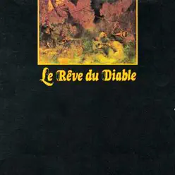 Le Rêve Du Diable - Le Rêve du Diable Le Rêve Du Diable - Le Rêve du Diable