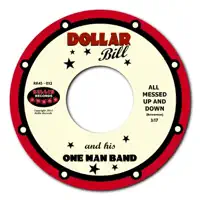 All Messed Up And Down — Dollar Bill And His One Man Band