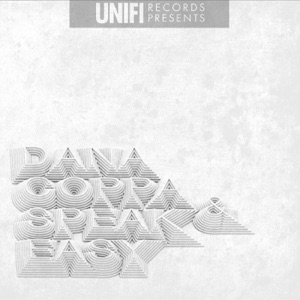 Dana Coppafeel & Speak Easy (Uni-Fi Records Presents)