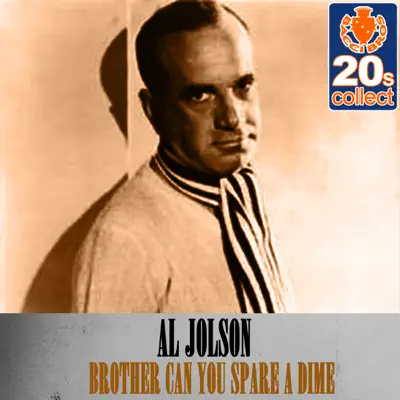 Brother Can You Spare a Dime (Remastered) - Single - Al Jolson