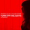 Turn off the Lights (Will Sparks Rmx) - Vincenzo Callea & William Naraine lyrics