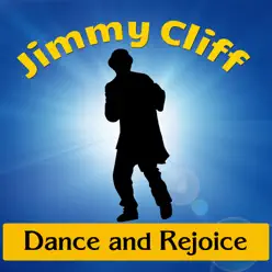 Dance and Rejoice - Jimmy Cliff