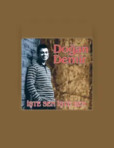 聆聽 Doğan Demir、觀看音樂影片、閱讀小傳、查看巡演日期等！