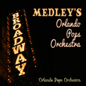 Broadway Medley's-Orlando Pops Orchestra
