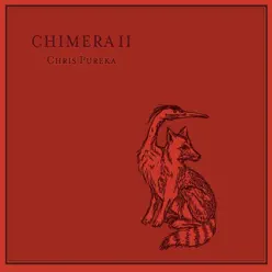 Chimera II - Chris Pureka Chimera II - Chris Pureka
