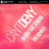 Stream & download Can't Deny - The Remixes (feat. Syberia) - Single