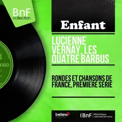 Rondes et chansons de France, première série (Mono Version) - Quatre Barbus [Les]