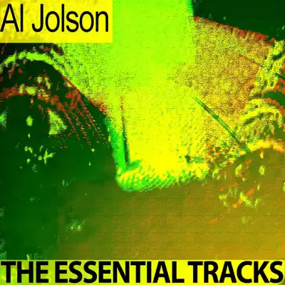 The Essential Tracks - Al Jolson