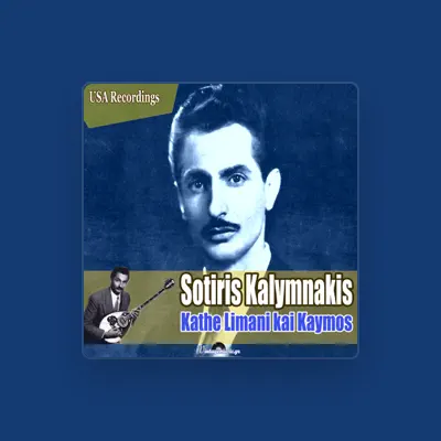 Listen to Sotiris Kalymnakis, watch music videos, read bio, see tour dates & more!