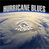Rowdy House - Hurricane Blues
