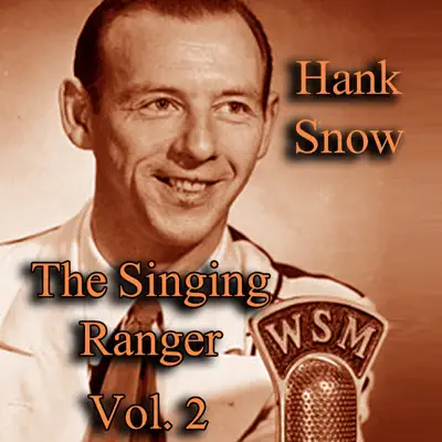 The Singing Ranger, Vol. 2 - Hank Snow