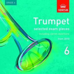 Trumpet Exam Pieces from 2010, ABRSM Grade 6