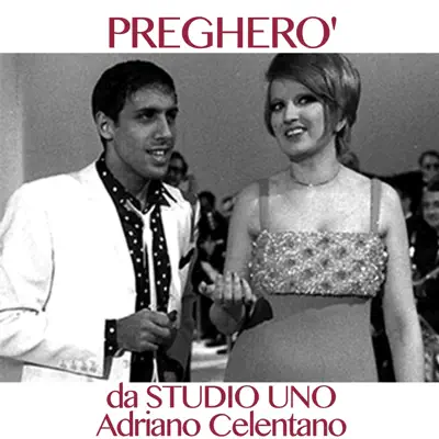 Pregherò (Da Studio Uno) - Single - Adriano Celentano