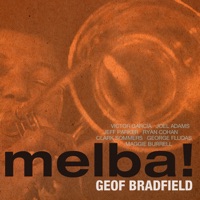 Melba! (feat. Victor García, Joel Adams, Jeff Parker, Ryan Cohan, Clark Sommers, George Fludas & Maggie Burrell) - Geof Bradfield
