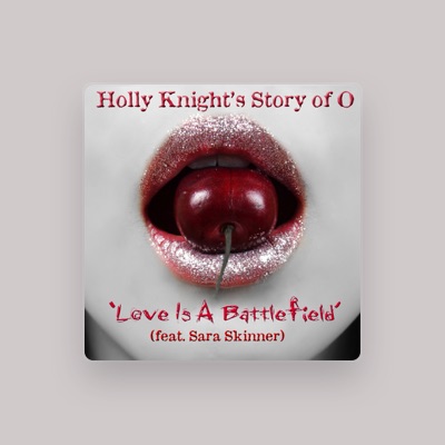 Listen to Holly Knight's Story of O, watch music videos, read bio, see tour dates & more!