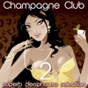 Champagne Club, Vol. 2 (Superb Deephouse Selection)