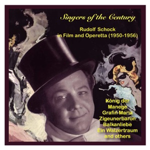 Singers of the Century: Rudolf Schock in Film and Operetta
