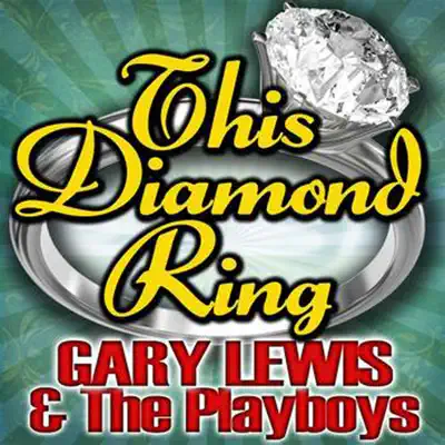 This Diamond Ring - Gary Lewis & the Playboys This Diamond Ring - Gary Lewis & the Playboys