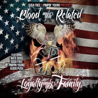 Blood Makes You Related, Loyalty Makes You Family - EP - Suga Free & Pimpin' Young
