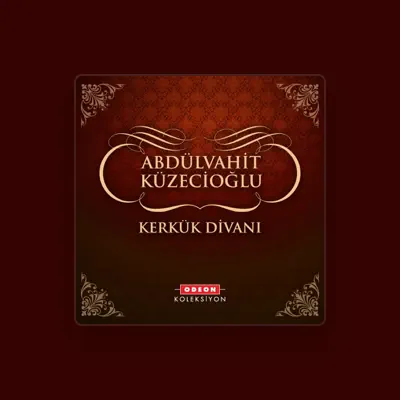 Listen to Abdülvahit Küzecioğlu, watch music videos, read bio, see tour dates & more!