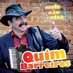 Quim Barreiros - Mole Não Entra